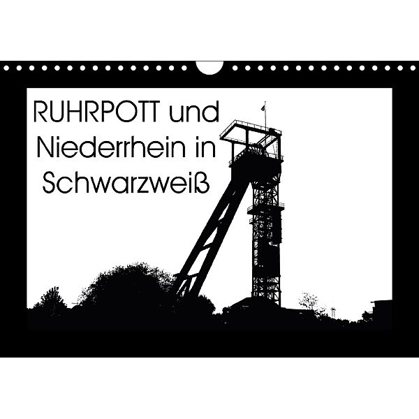 Ruhrpott und Niederrhein in Schwarzweiß (Wandkalender 2018 DIN A4 quer), Christine Daus