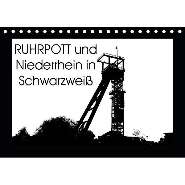 Ruhrpott und Niederrhein in Schwarzweiß (Tischkalender 2019 DIN A5 quer), Christine Daus