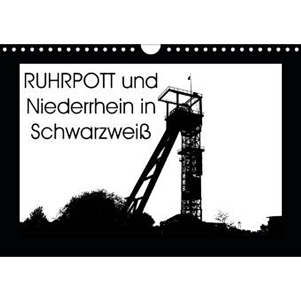Ruhrpott und Niederrhein in Schwarzweiß (Wandkalender 2020 DIN A4 quer), Christine Daus