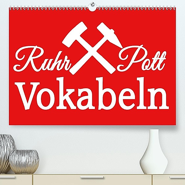 Ruhrpott Vokabeln (Premium-Kalender 2020 DIN A2 quer), Christine Daus