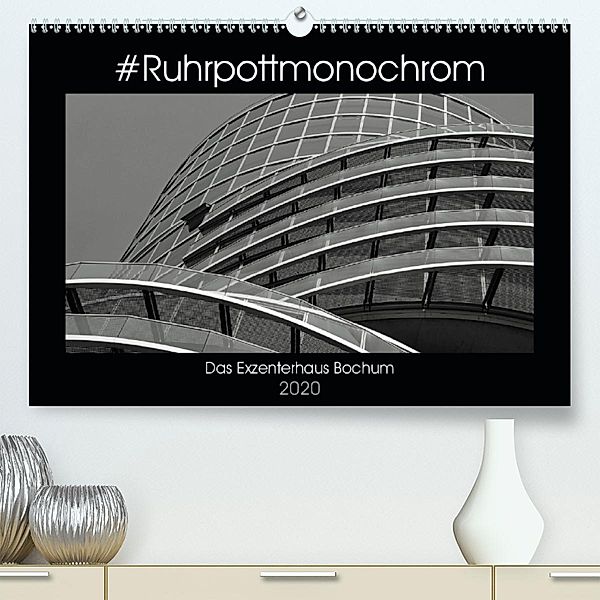 #Ruhrpottmonochrom - Das Exzenterhaus Bochum (Premium-Kalender 2020 DIN A2 quer), Dominik Lewald