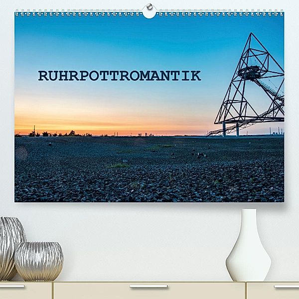 Ruhrpottromantik (Premium, hochwertiger DIN A2 Wandkalender 2020, Kunstdruck in Hochglanz), Moritz van de Loo