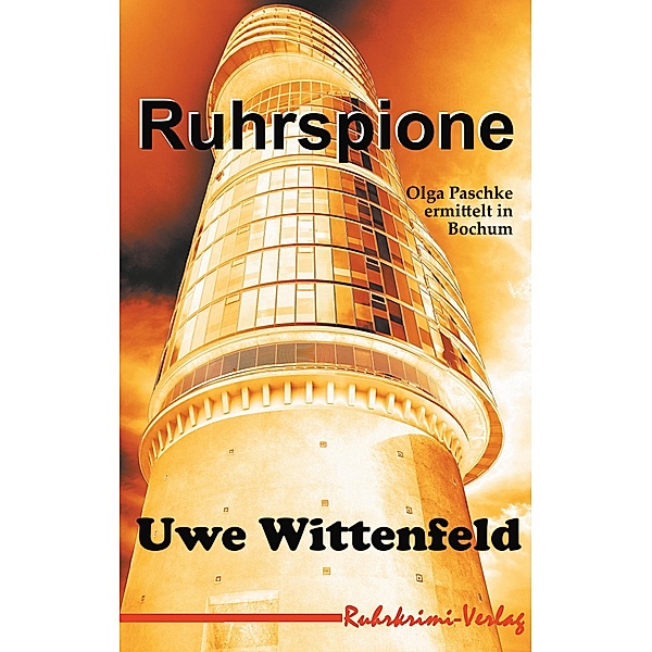 Ruhrspione / Olga Paschke ermittelt in Bochum Bd.2, Uwe Wittenfeld