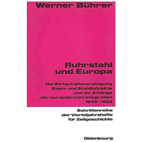 Ruhrstahl und Europa / Schriftenreihe der Vierteljahrshefte für Zeitgeschichte Bd.53, Werner Bührer