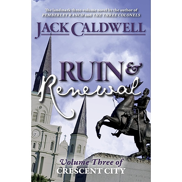 Ruin and Renewal: Volume Three of Crescent City / Crescent City, Jack Caldwell