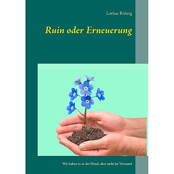 Ruin oder Erneuerung, Lothar Röhrig