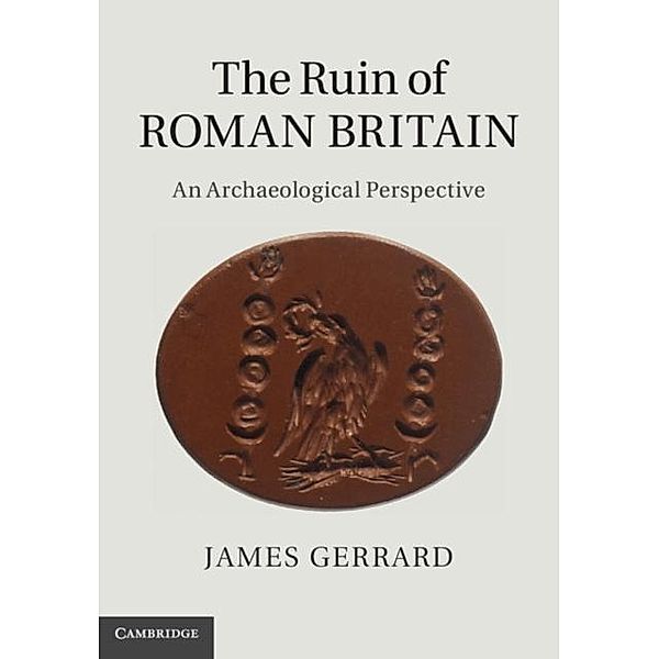 Ruin of Roman Britain, James Gerrard