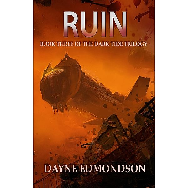 Ruin (The Dark Tide Trilogy, #3) / The Dark Tide Trilogy, Dayne Edmondson