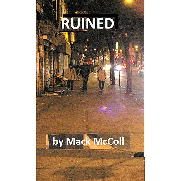 Ruined, Mack McColl