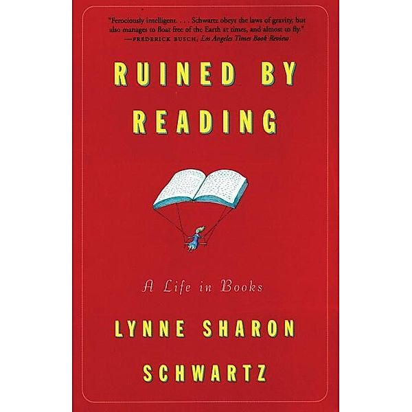 Ruined By Reading, Lynne Sharon Schwartz