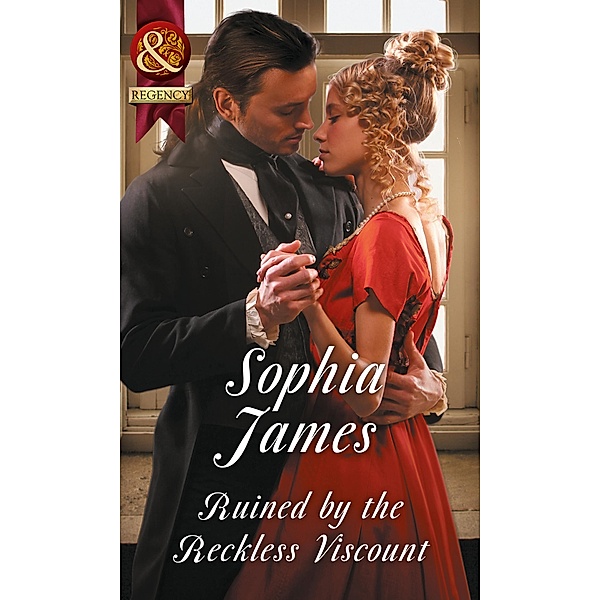 Ruined By The Reckless Viscount, Sophia James