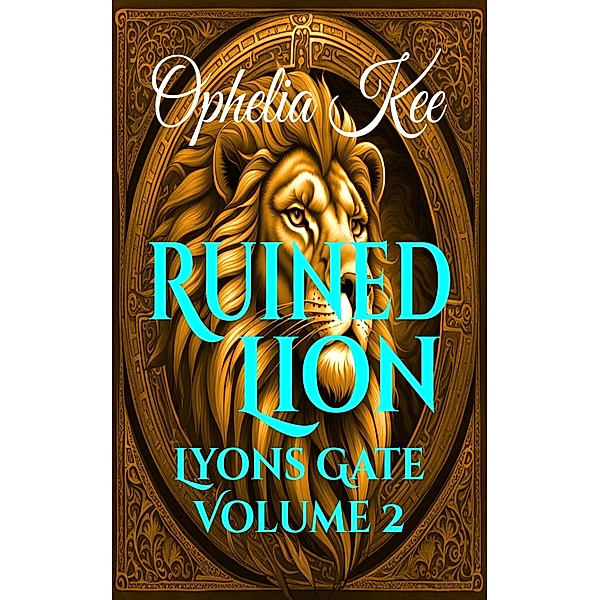 Ruined Lion (Lyons Gate, #2) / Lyons Gate, Ophelia Kee