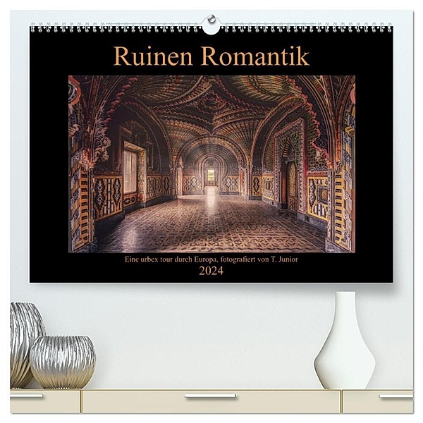 Ruinen Romantik (hochwertiger Premium Wandkalender 2024 DIN A2 quer), Kunstdruck in Hochglanz, Thomas Junior