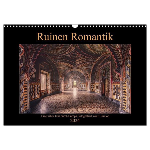 Ruinen Romantik (Wandkalender 2024 DIN A3 quer), CALVENDO Monatskalender, Thomas Junior