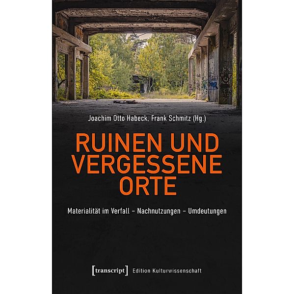 Ruinen und vergessene Orte / Edition Kulturwissenschaft Bd.273
