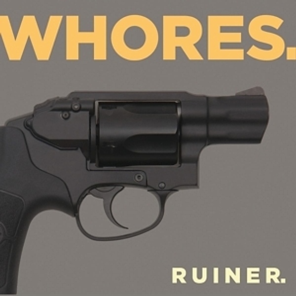 Ruiner (Vinyl), Whores.