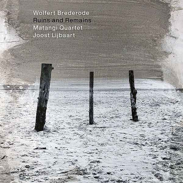 Ruins and Remains, Wolfert Brederode, Matangi Quartet, Joost Lijbaart