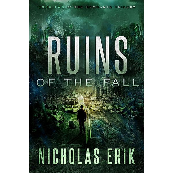 Ruins of the Fall (The Remnants Trilogy, #2) / The Remnants Trilogy, Nicholas Erik