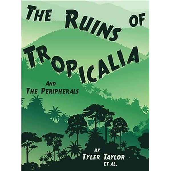 Ruins of Tropicalia, Tyler Taylor