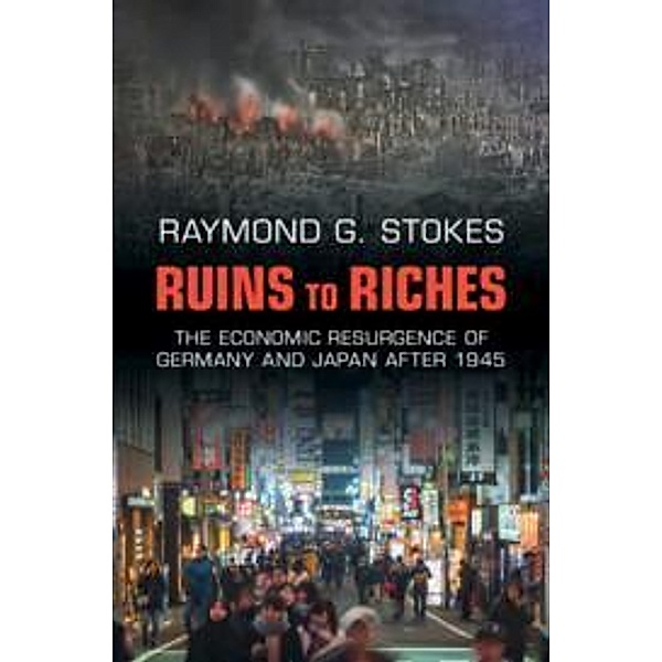 Ruins to Riches, Raymond G Stokes