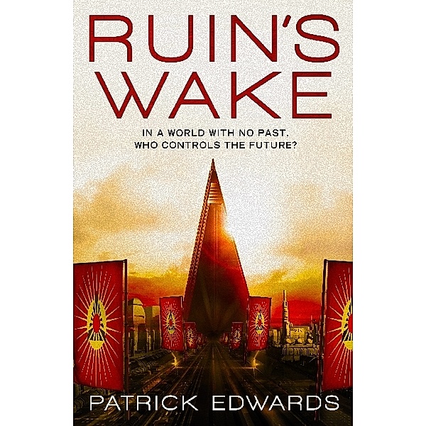 Ruins Wake, Patrick Edwards
