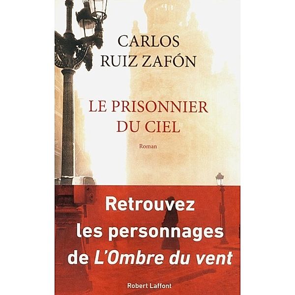 Ruiz Zafón, C: Le prisonnier du ciel, Carlos Ruiz Zafón
