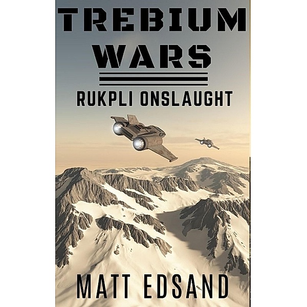 Rukpli Onslaught (Trebium Wars, #6) / Trebium Wars, Matt Edsand