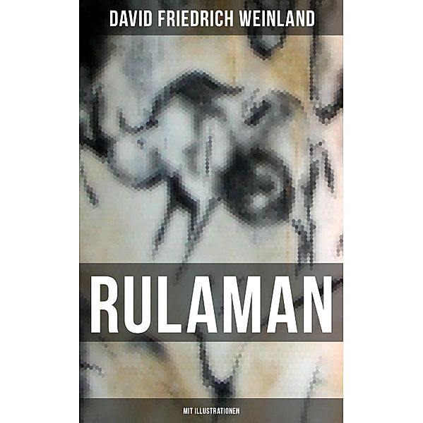 RULAMAN (Mit Illustrationen), David Friedrich Weinland