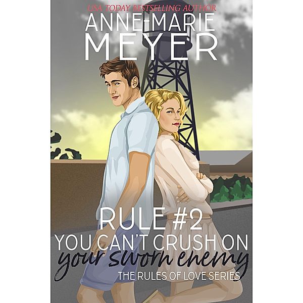 Rule #2: You Can't Crush on Your Sworn Enemy (The Rules of Love, #2) / The Rules of Love, Anne-Marie Meyer