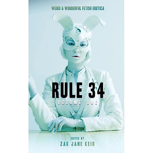 Rule 34 Volume 1, Charlie Powell, Vk Foxe, Arden De Winter, Sonni De Soto, Elna Holst, Elizabeth Coldwell, Alain Bell, Lisabet Sarai, Dylan McEwan