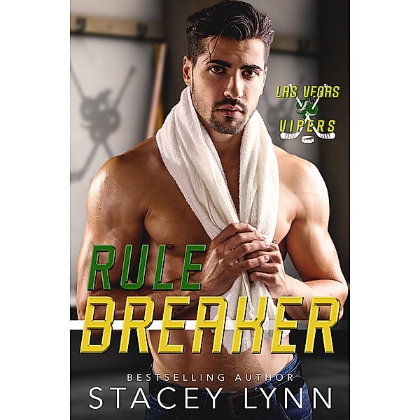 Rule Breaker (Las Vegas Vipers, #3) / Las Vegas Vipers, Stacey Lynn