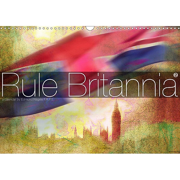 Rule Britannia 2 (Wall Calendar 2021 DIN A3 Landscape), Edmund Nagele F.R.P.S.
