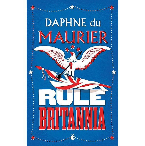 Rule Britannia / Virago Modern Classics Bd.120, Daphne Du Maurier