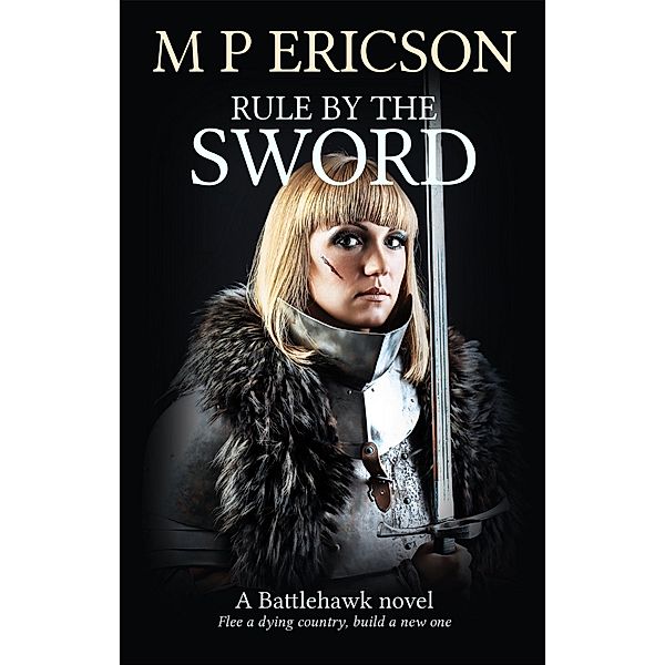 Rule by the Sword, M P Ericson