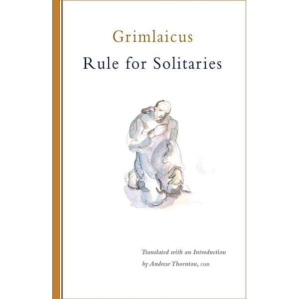 Rule for Solitaries / Cistercian Studies Series Bd.200, Grimlaicus