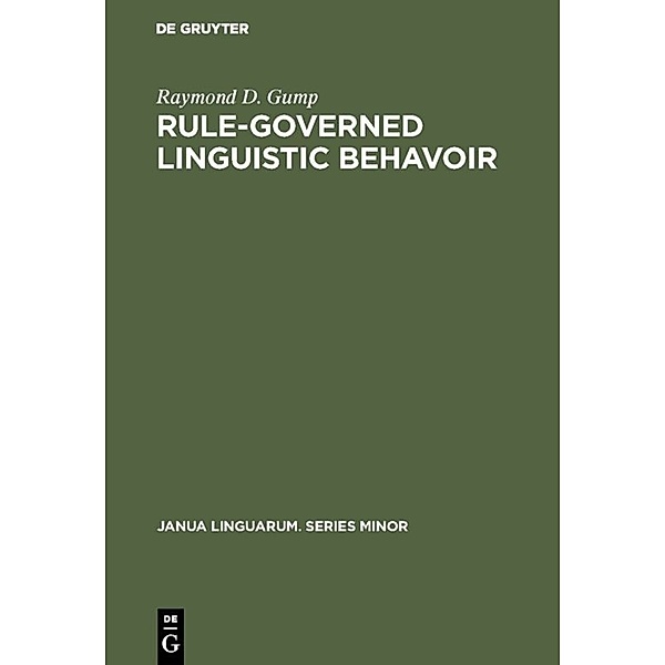 Rule-governed linguistic behavoir, Raymond D. Gump
