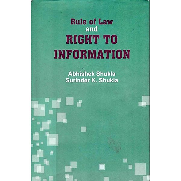 Rule of Law and Right to Information, Abhishek Shuklam, Surinder K. Shukla