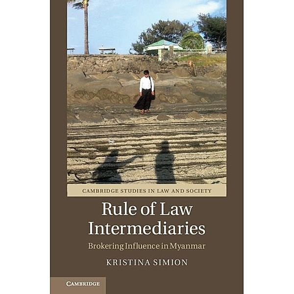 Rule of Law Intermediaries / Cambridge Studies in Law and Society, Kristina Simion