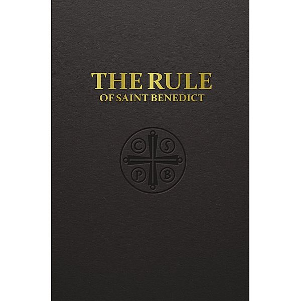 Rule of St. Benedict, Saint Benedict