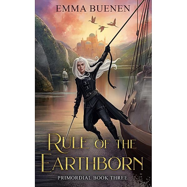 Rule of the Earthborn (Primordial Series, #3) / Primordial Series, Emma Buenen