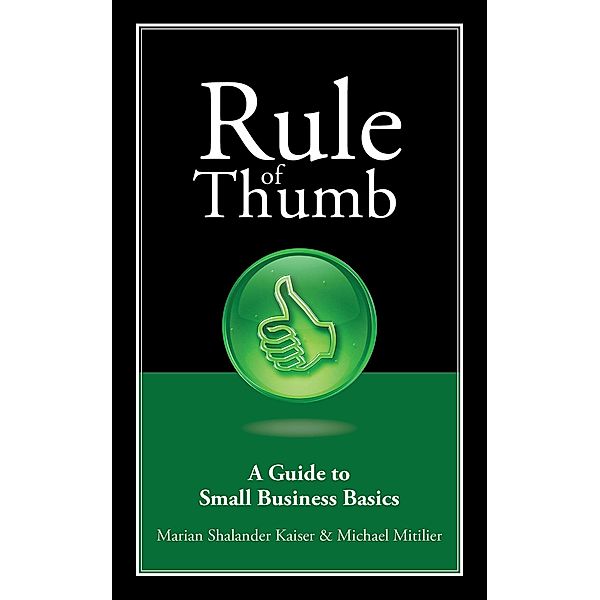 Rule of Thumb: A Guide to Small Business Basics, Marian Shalander Kaiser