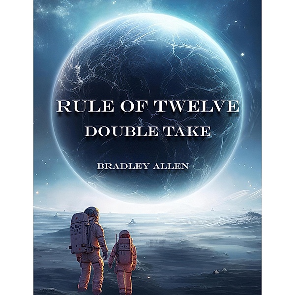 Rule of Twelve - Book 1 - Double Take, Bradley Allen