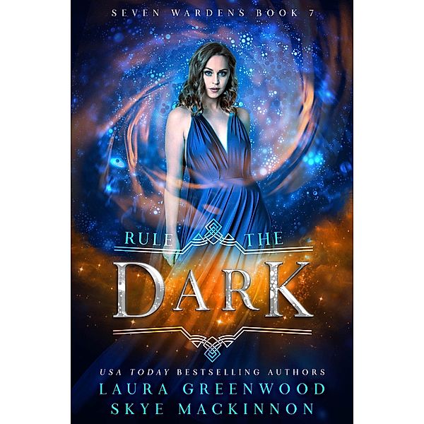 Rule the Dark (Seven Wardens, #7) / Seven Wardens, Skye MacKinnon, Laura Greenwood