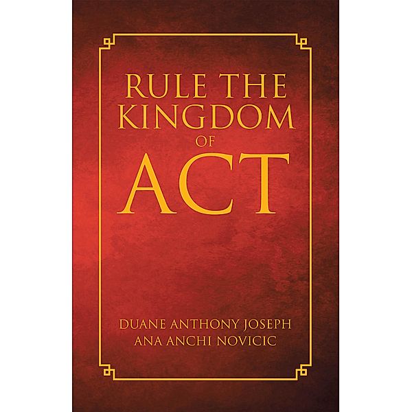 Rule the Kingdom of ACT, Duane Anthony Joseph