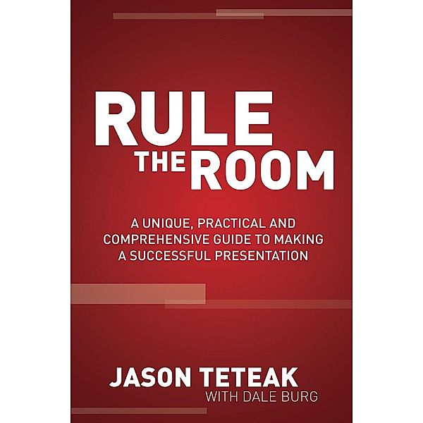 Rule the Room, Jason Teteak, Dale Burg
