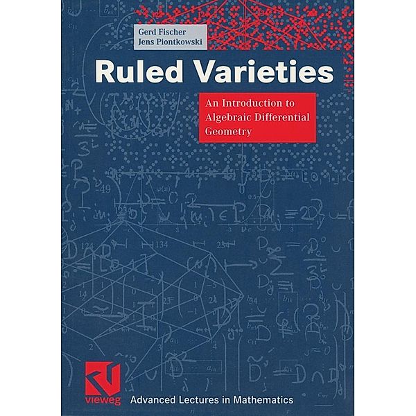 Ruled Varieties / Advanced Lectures in Mathematics, Gerd Fischer, Jens Piontkowski