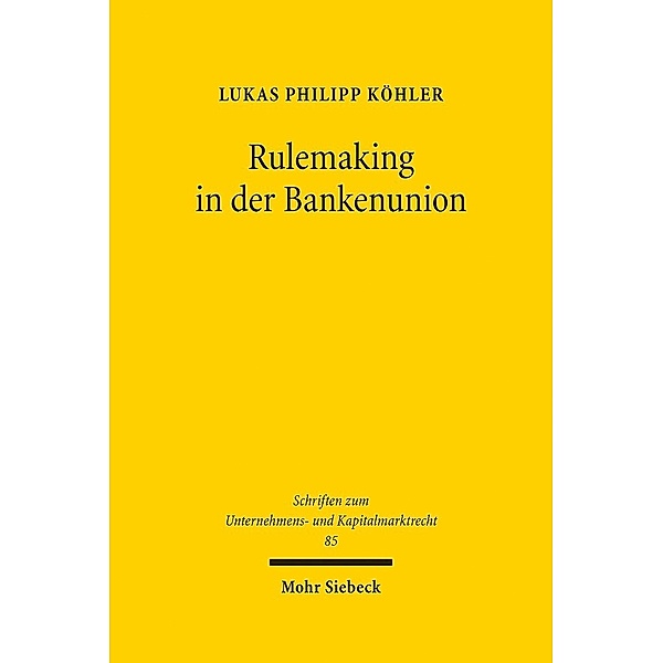 Rulemaking in der Bankenunion, Lukas Philipp Köhler
