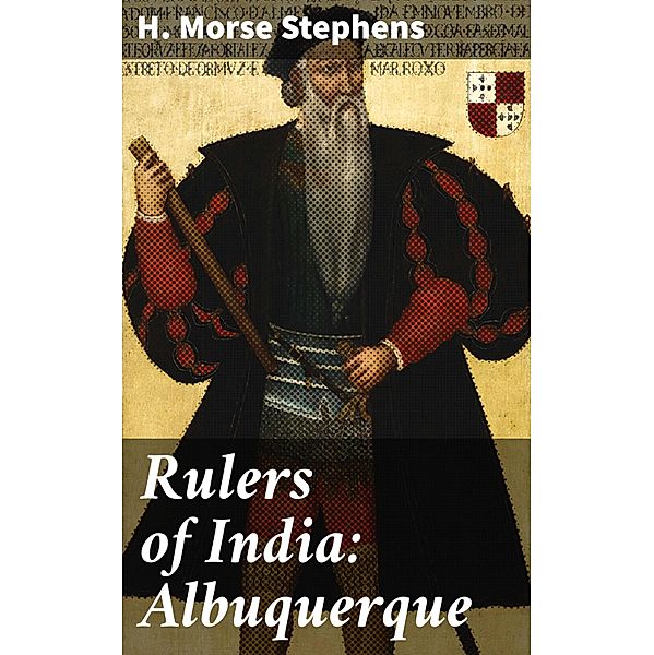 Rulers of India: Albuquerque, H. Morse Stephens