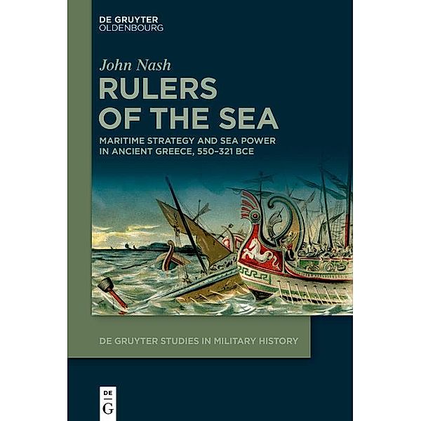 Rulers of the Sea / De Gruyter Studies in Military History Bd.8, John Nash
