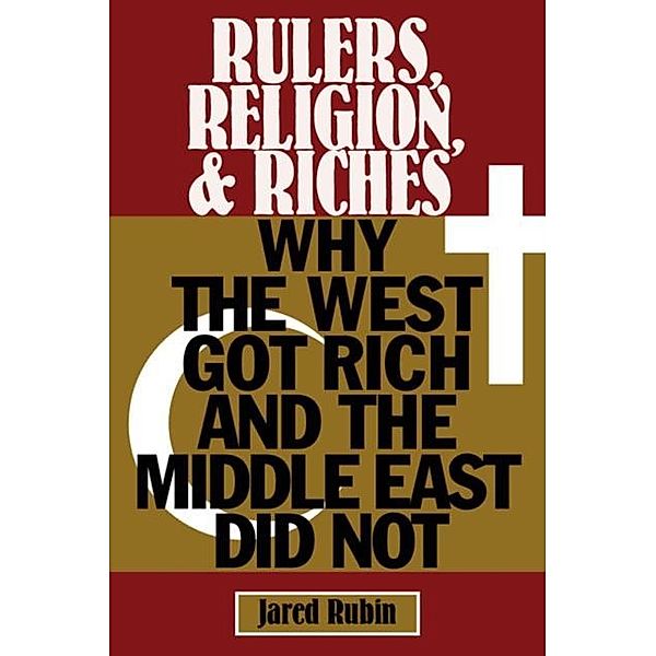 Rulers, Religion, and Riches, Jared Rubin